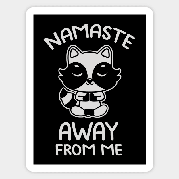 Namaste Away From Me Cute Raccoon by Tobe Fonseca Sticker by Tobe_Fonseca